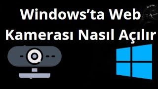 Windows’ta Dizüstü ve PC’de Web Kamerası Nasıl Açılır — Kapsamlı Rehber