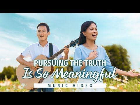 Christian Song 2023 | "Pursuing the Truth Is So Meaningful"