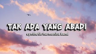 Download lagu Lyric Lagu TAK ADA YANG ABADI – synthetic harmonica band 🎵 mp3
