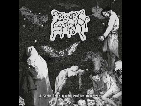 Black Spirit - El Sueño de la Razón Produce Monstruos (Full Album)