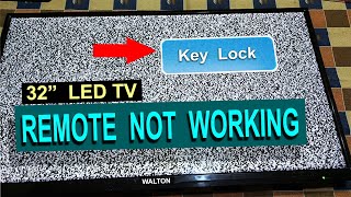 Remote is Not Working & Key Lock Problem in 32" LED TV | Walton LED / LCD TV Repairing Tutorial