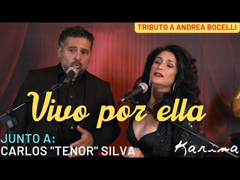 Karina feat Carlos Silva (Tenor) - Vivo por ella | Tributo a Andrea Bocelli
