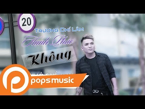 Hạnh phúc không thuộc về anh - Trương Chí Lâm