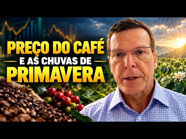 Preço do Café e as Chuvas de Primavera.