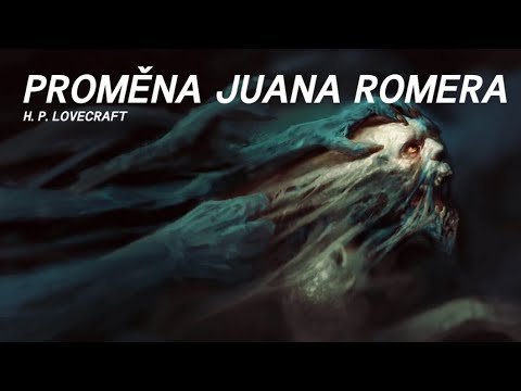 H. P. Lovecraft - Proměna Juana Romera (CZ, Horor)