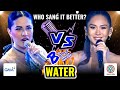WATER - Julie Anne San Jose (GMA) VS. Sarah Geronimo (ABS-CBN) | Who sang it better?