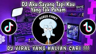 Download lagu DJ AKU SAYANG TAPI KAU YANG TAK PAHAM | BY DJ DANVATA YANG LAGI VIRAL TIKTOK!!! mp3