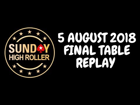 $2,100 Sunday High Roller 5 August 2018: Final Table Replay