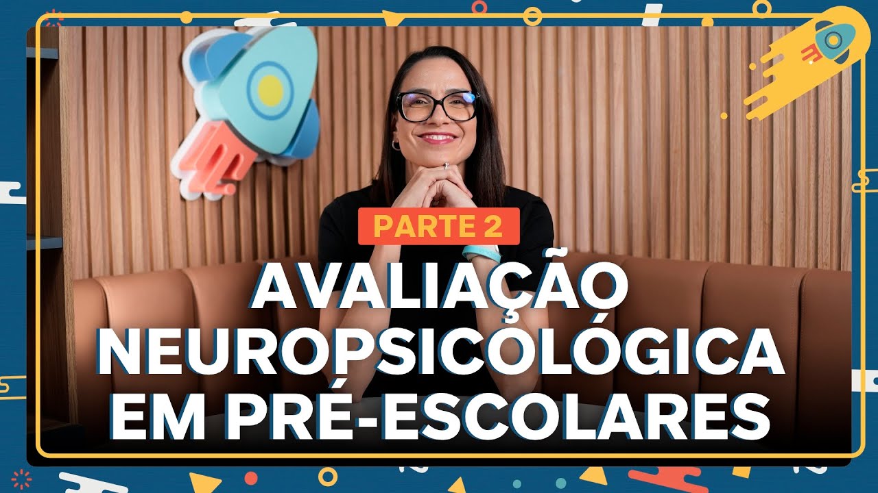 Quais testes podemos utilizar na Avaliação neuropsicológica em pré-escolares?