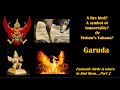 Garuda: A fire bird? Symbol of Immortality? Vishnu's Vahana?