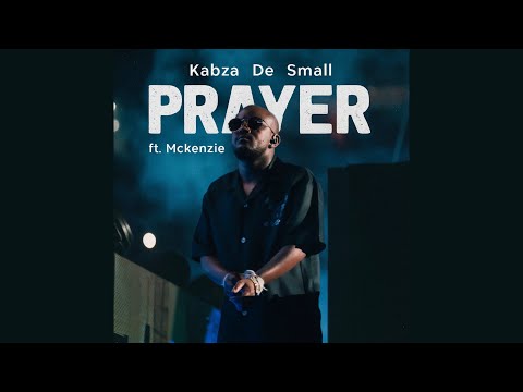 Kabza De Small - Prayer (Official Audio) feat. McKenzie 