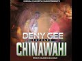 DENY GEE KACHAKU CHINAWAHI Official Audio