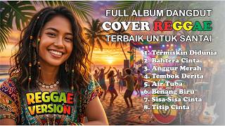 Download lagu FULL ALBUM COVER REGGAE TERBAIK COCOK UNTUK KERJA DAN SANTAI mp3