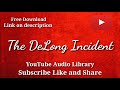 The DeLong Incident YouTube Audio Library Music