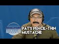 Pat Shaves To A Pencil-Thin Mustache | B&T Tonight