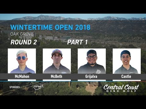 2018 Wintertime Open Round 2 Part 1(McMahon, McBeth, Grijalva, Castle)