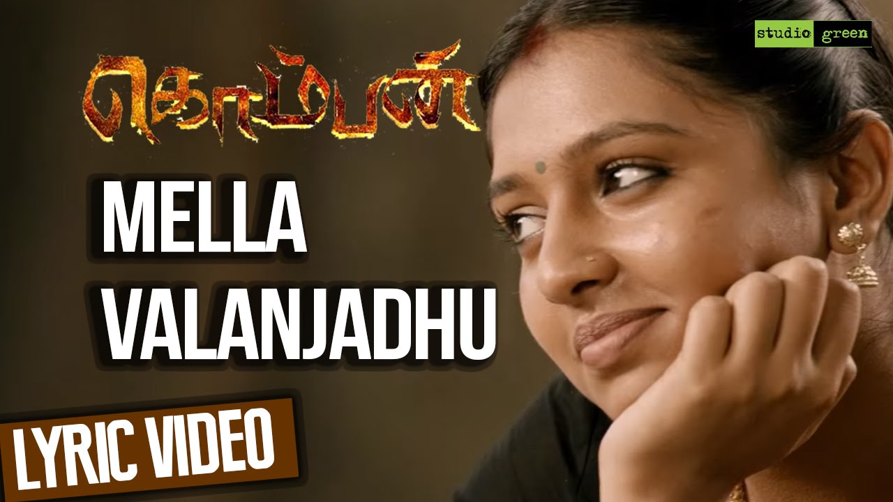 Mella Valanjadhu Lyrics  | Komban | Karthi, Lakshmi Menon | Madhu Balakrishnan | GV Prakash Kumar