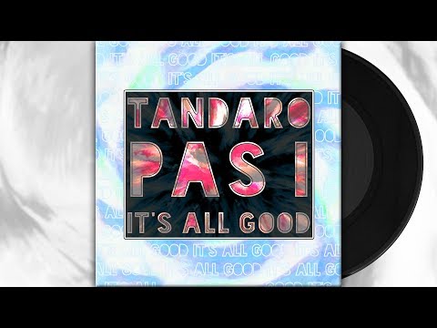 TANDARO & PAS I - IT'S ALL GOOD (official audio)