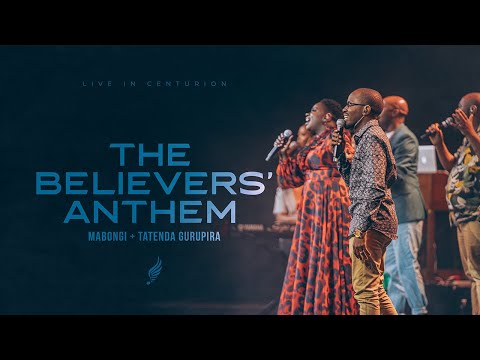 The Believers' Anthem (feat. Tatenda Gurupira) | Mabongi [Extended Version]