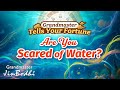 Grandmaster Tells Your Fortune: Are You Scared of Water?
