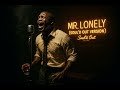 Mr Lonely 1950 S Soul Version