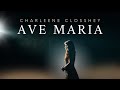 Ave Maria - Charleene Closshey [Official Music Video HD]