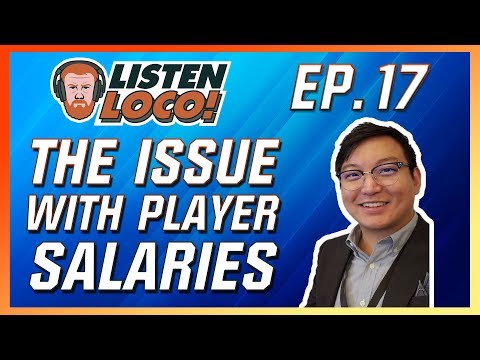 Listen Loco Ep.17 - Agents, Player Salaries, and Girls in Gaming Ft. Barry Lee