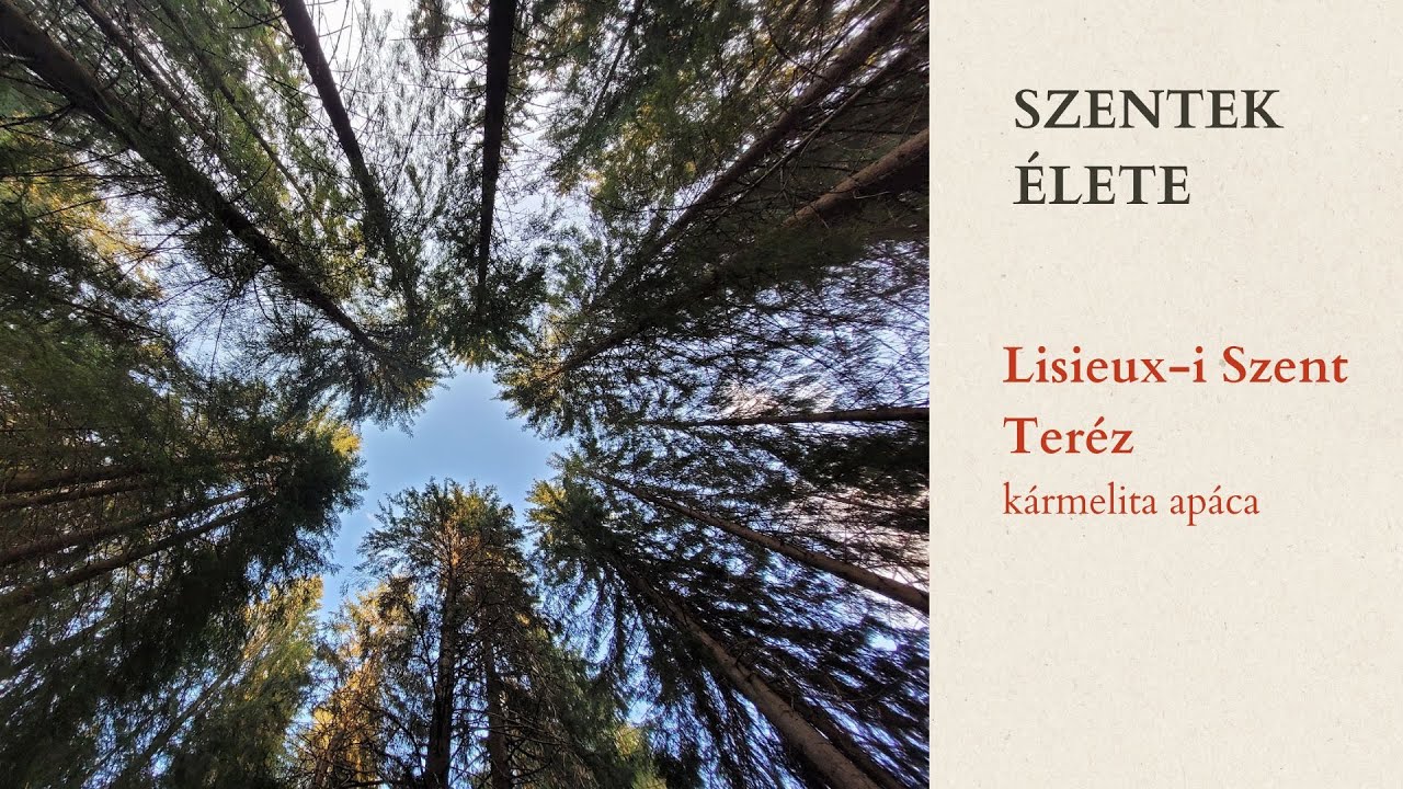 Lisieux-i Szent Teréz: „Az én hivatásom a szeretet!” – Szentek élete