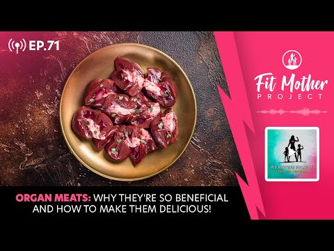 FMP Podcast Ep.71 - Organ Meats: Why They're So Beneficial And How To Make Them Delicious!