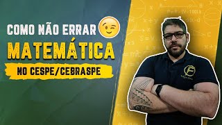 Como não errar MATEMÁTICA no CESPE/CEBRASPE - Concursos 2021