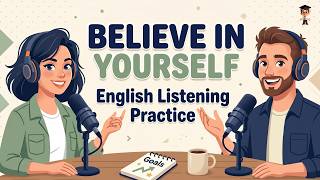 English Podcast for Motivation | Believe in Yourself and Speak English with Confidence | A2-B1 Level