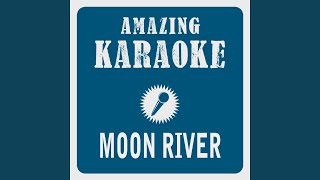 Moon River (Karaoke Version) (Originally Performed By Henry Mancini)