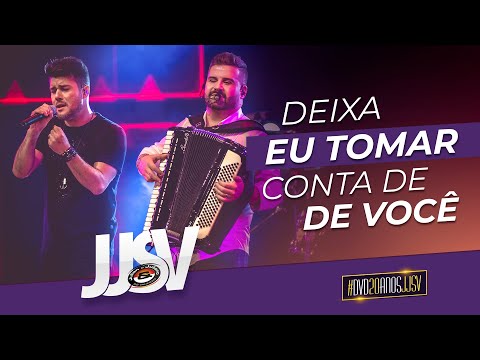 JJSV - Deixa eu tomar conta de você #DVD20AnosJJSV