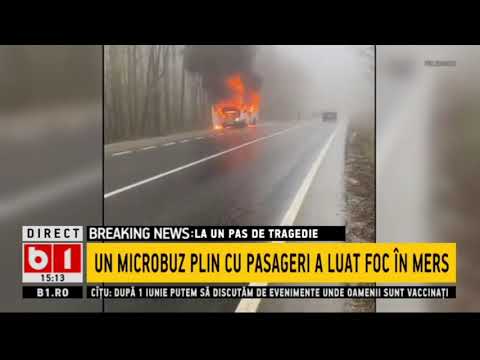 UN MICROBUZ PLIN CU PASAGERI A LUAT FOC IN MERS_Stiri B1_27 aprilie 2021