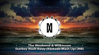 The Weekend & Wilkinson - Starboy Wash Away (Kaskade Mash Up) [Mattrixx Boosted]