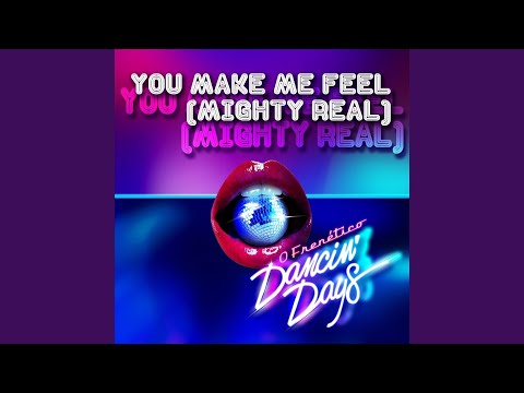 O Frenético Dancin' Days You Make Me Feel Mighty Real Feat Andrey Fellipy
