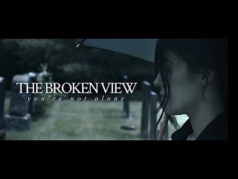 The Broken View - You're Not Alone (Official Music Video)