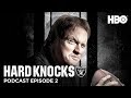 The Hard Knocks Podcast: "We Gotta Raise the Bar" (With Ken Rodgers & Bruce Gradkowski) | Ep 2 | HBO