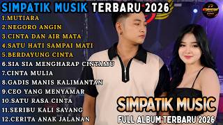 Download lagu FULL ALBUM SIMPATIK MUSIK TERBARU 2026 || MUTIARA - NEGORO ANGIN - CINTA DAN AIR MATA || #SIMPATISAN mp3