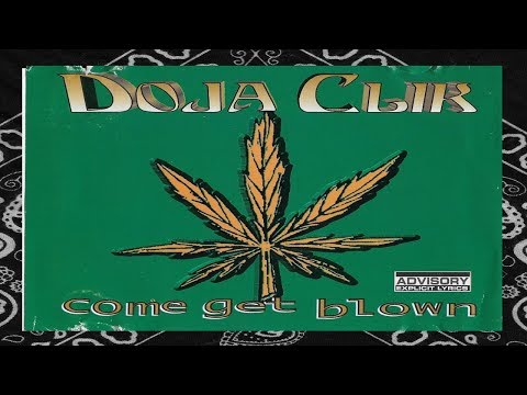 Come Get Blown By Doja Clik (Young Ren & Wizard Wun)