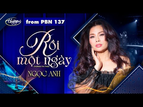 PBN137 | Ngọc Anh - Rồi Một Ngày