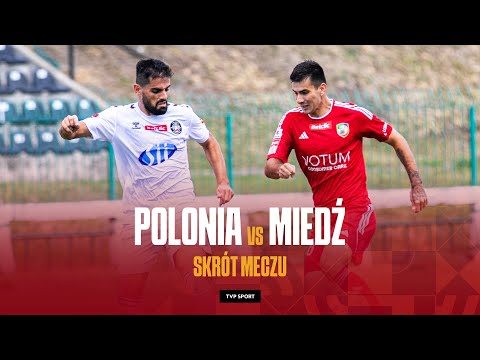 1. LIGA: POLONIA WARSZAWA - MIEDŹ LEGNICA, BRAMKA W OSTATNIEJ MINUCIE | SKRÓT | SEZON 2024/25