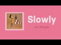 Ann Margret - Slowly (Lyrics)