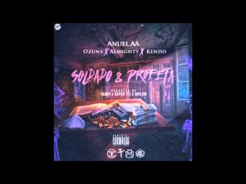 Almighty - Soldado Y Profeta (ft. Anuel AA) Kendo Kaponi, Ozuna [Official Audio]