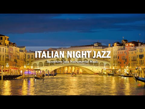 Italian Night Jazz - Jazz Relaxing Sax Music - Soft Background Music | Relaxing Music 🎷
