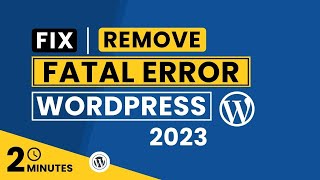How To Remove Fatal Error In WordPress 2024  WordP