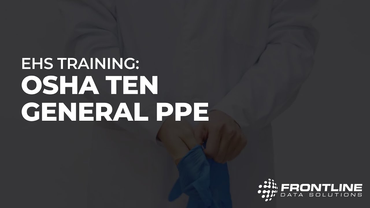 EHS Training: OSHA Ten General PPE