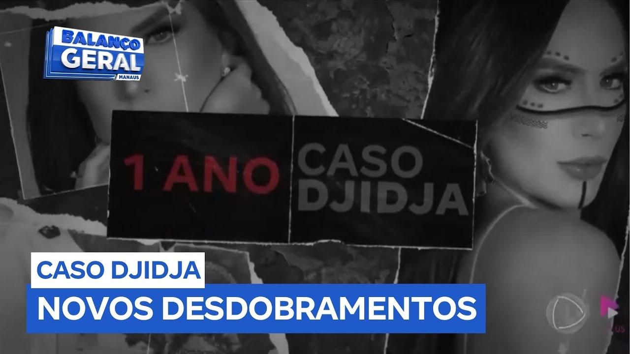 Caso Djidja Cardoso ganha novos desdobramentos
