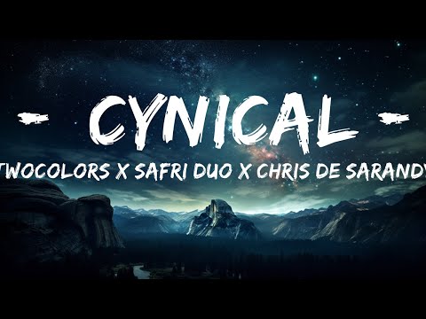 twocolors x Safri Duo x Chris de Sarandy - Cynical (Lyrics)  | 15p Lyrics/Letra