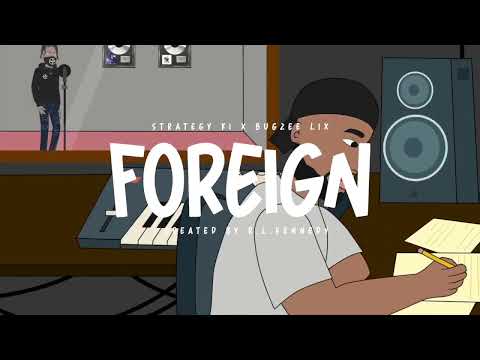 #ESC Strategy KI x Bugzee Lix - Foreign [Music Video] Prod. Moyz